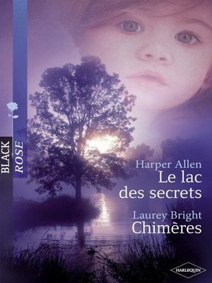 cover image of Le lac des secrets--Chimères (Harlequin Black Rose)